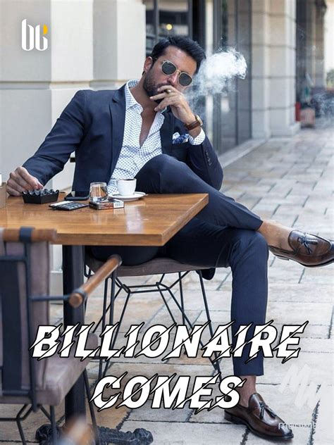 Billionaire Comes Novel Full Story Book Babelnovel