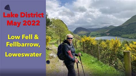 Low Fell Fellbarrow Loweswater Lake District UK May 2022 YouTube