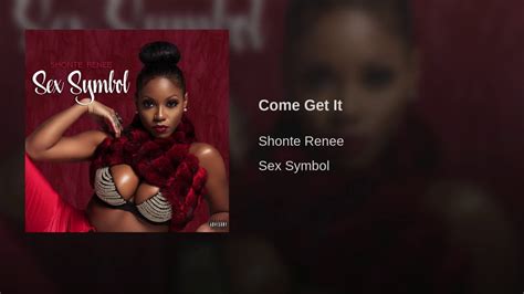 Shonte Renee Come Get It Sex Symbol Album Youtube