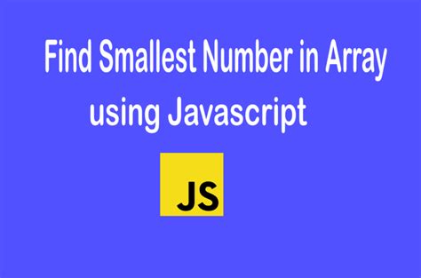 3 Easy Ways To Find Smallest Number In Array Using JavaScript Ms TechPro