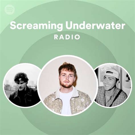 Screaming Underwater Radio Playlist By Spotify Spotify