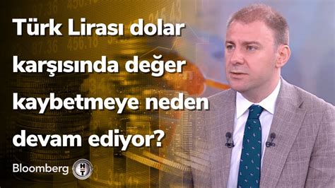 T Rk Liras Dolar Kar S Nda De Er Kaybetmeye Neden Devam Ediyor Sabah