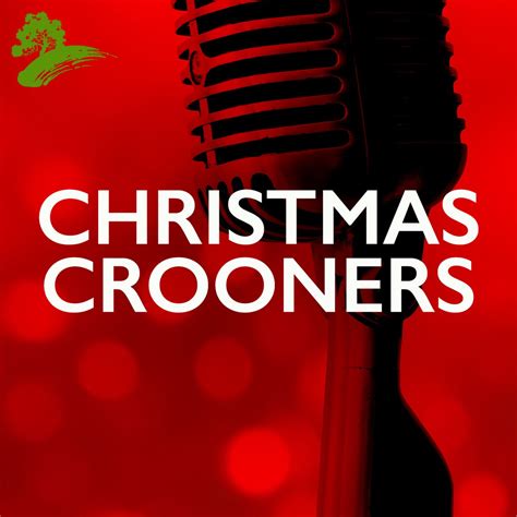 Christmas Crooners Album By Various Artists Apple Music