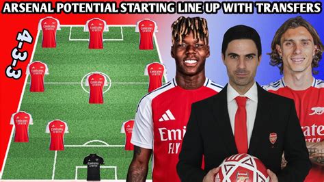 Arsenal Potential Starting Line Up Season With Summer