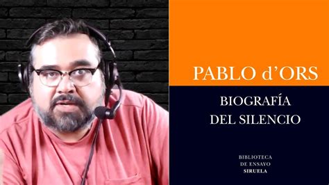 Biograf A Del Silencio De Pablo Dors Youtube