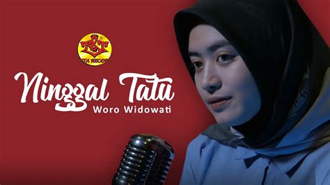 Ninggal Tatu Woro Widowati Official Music Video Youtube