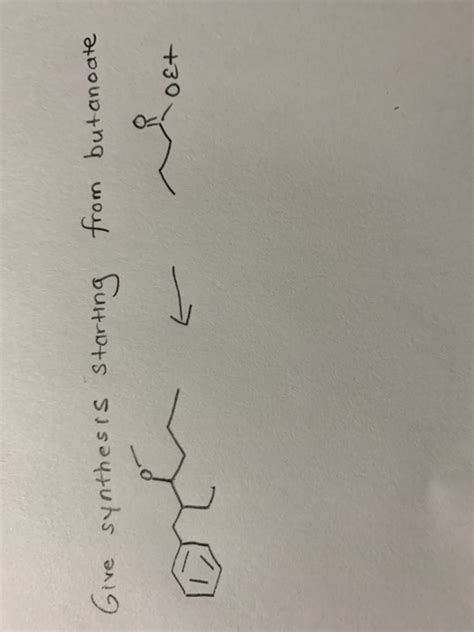 Solved Give synthesis starting from butanoate other lot | Chegg.com