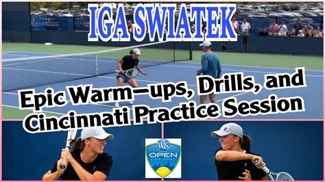 IGA SWIATEK EPIC WARM UPS DRILLS AND CINCINNATI PRACTICE SESSION YouTube