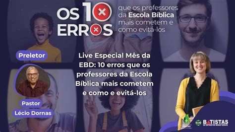 Live Especial M S Da Ebd Erros Que Os Professores Da Ebd Mais