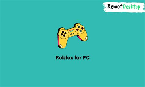 Roblox for PC - Install and Play on Windows - RemotDesktop