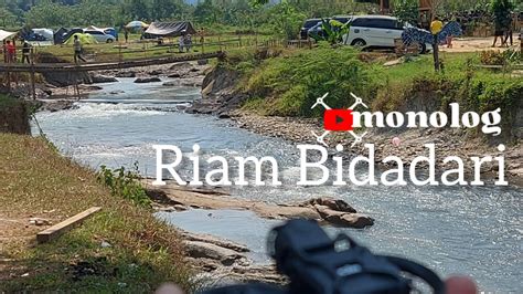 Yang Mau Ke Riam Bidadari Tonton Ini Dulu Biar Bisa Nentuin Posisi