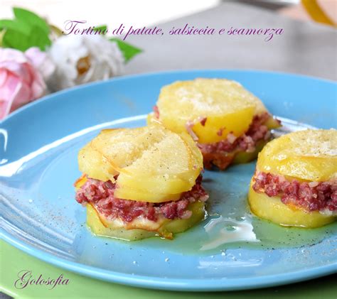 Tortino Di Patate Salsiccia E Scamorza Ricetta Ricca E Saporita