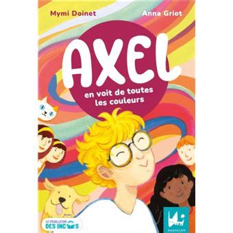 Axel En Voit De Toutes Les Couleurs Opalivres