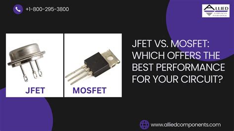 JFET Vs MOSFET Which Offers The Best Performance For Your Circuit