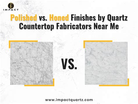 polished  honed finishes  quartz countertop fabricators
