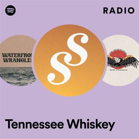 Tennessee Whiskey Radio Playlist By Spotify Spotify