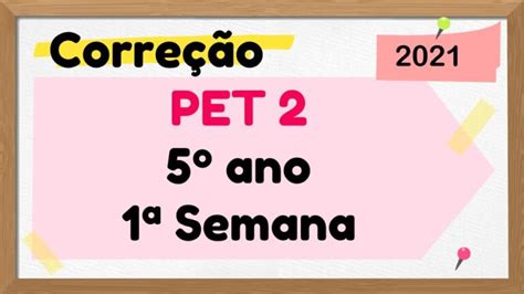 Correção PET 3 1º ano 3ª Semana 2021 Ensinar Hoje