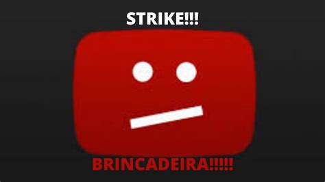 TOMEI UM STRIKE BRINCADEIRA YouTube