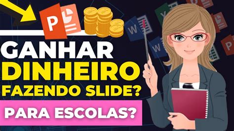 Ganhar Dinheiro Fazendo Slides Para Escolas Freelancer Powerpoint