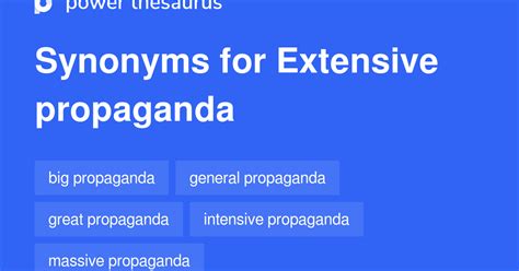 Extensive Propaganda Synonyms Words And Phrases For Extensive