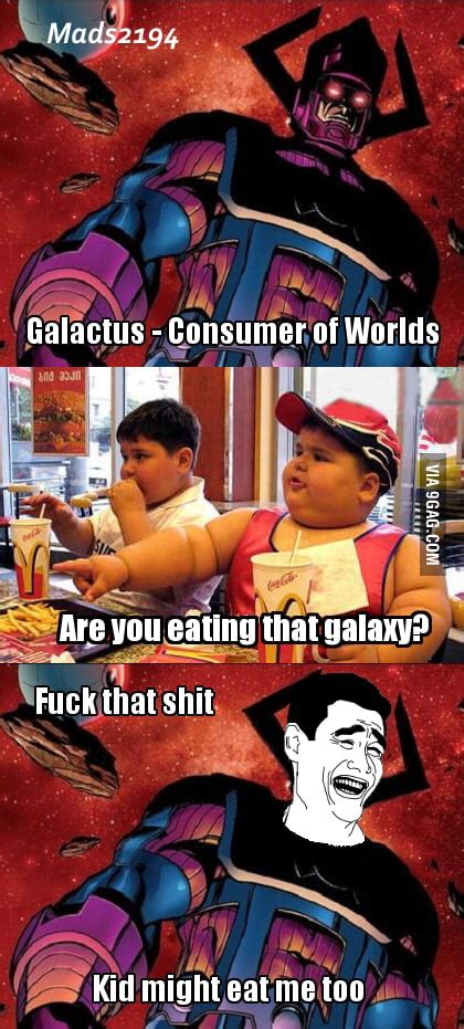 Yo Galactus You Gonna Eat That 9GAG