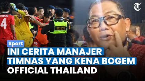 NIAT MELERAI MALAH KENA BOGEM Ini Cerita Sumardji Manajer Timnas Yang