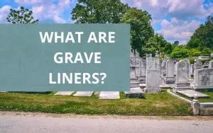 Grave Liners Or Burial Vault Must Knows For Buyers