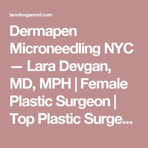 Dermapen Microneedling Nyc — Lara Devgan Md Mph Female Plastic