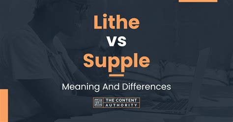 Lithe Vs Supple Meaning And Differences