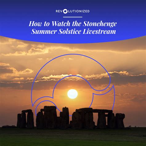 How to Watch the Stonehenge Summer Solstice Livestream