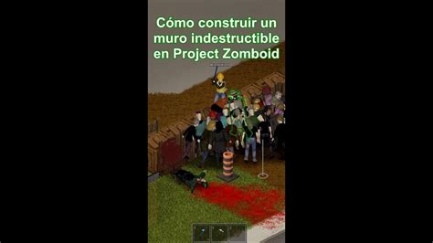 Como Construir Un Muro Defensa Indestructible En Project Zomboid Youtube