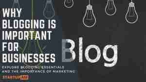 Why Blogging Is Important For Business And Marketing Startupam