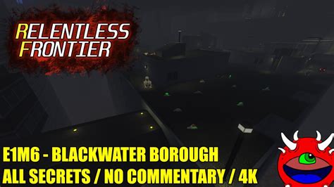 Relentless Frontier Early Access E1M6 Blackwater Borough All