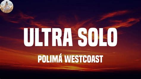 Polimá Westcoast ULTRA SOLO Letras YouTube