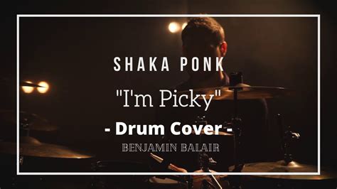 I M Picky Drum Cover Shaka Ponk Youtube