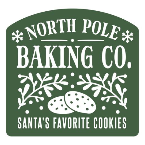 North Pole Baking Co Santa S Favorite Cookies Png Svg Design For T Shirts