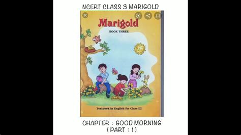 Ncert Class 3 English Marigold Chapter 1 Good Morning Part 1 Youtube