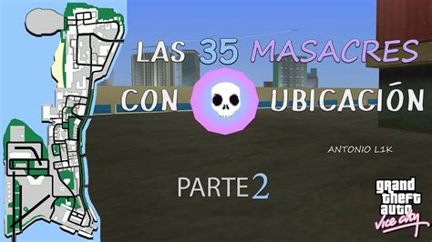 GTA Vice City Como realizar Las 35 Masacres con Ubicación parte 2