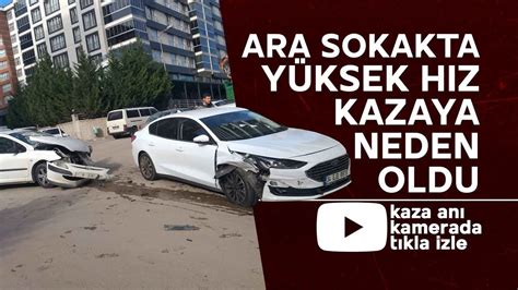 Ara Sokakta H Z Yapan Trafik Canavar Kazaya Neden Oldu Youtube