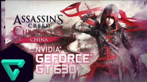 Assassins Creed Chronicles China Gameplay On Gt630 2gb Ddr3 Hd Youtube