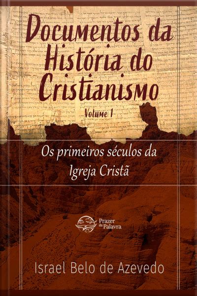 Ebook Documentos Da História Do Cristianismo Volume 1 — Os Primeiros