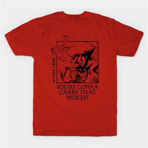 Carry That Weight T-Shirt - Cowboy Bebop Shop