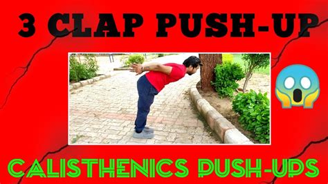 3 Clap Push Up With Easy Steps Triple Clap Push Up Calisthenics Push Up Youtube