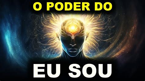 O poder do EU SOU Traga sua mente para dentro do seu coração e o