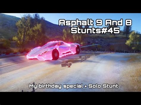 Asphalt And Stunts Montage P My Birthday Special Solo Stunt