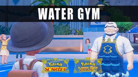 Pok Mon Scarlet And Violet Water Gym Walkthrough Guide How To Beat The