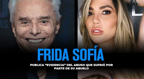 Frida Sofía Publica “evidencia” Del Abuso Que Sufrió Por Parte De Su Abuelo