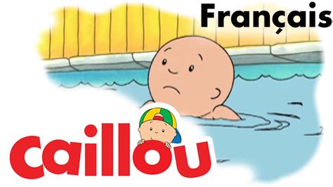 Caillou Fran Ais Caillou Apprend Nager S E Youtube