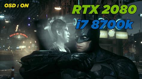 Batman Arkham Knight I7 8700k RTX 2080 Maxed Settings 4K YouTube