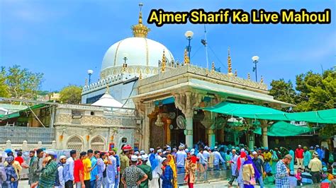 Ajmer Sharif Ka Live Mahoul Kya Hai Najara Aur Khwaja Garib Nawaz